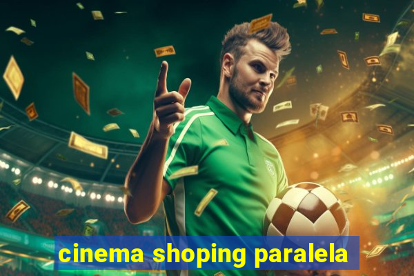 cinema shoping paralela